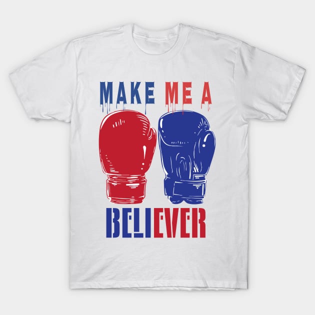 Make Me A Believer T-Shirt by M2M